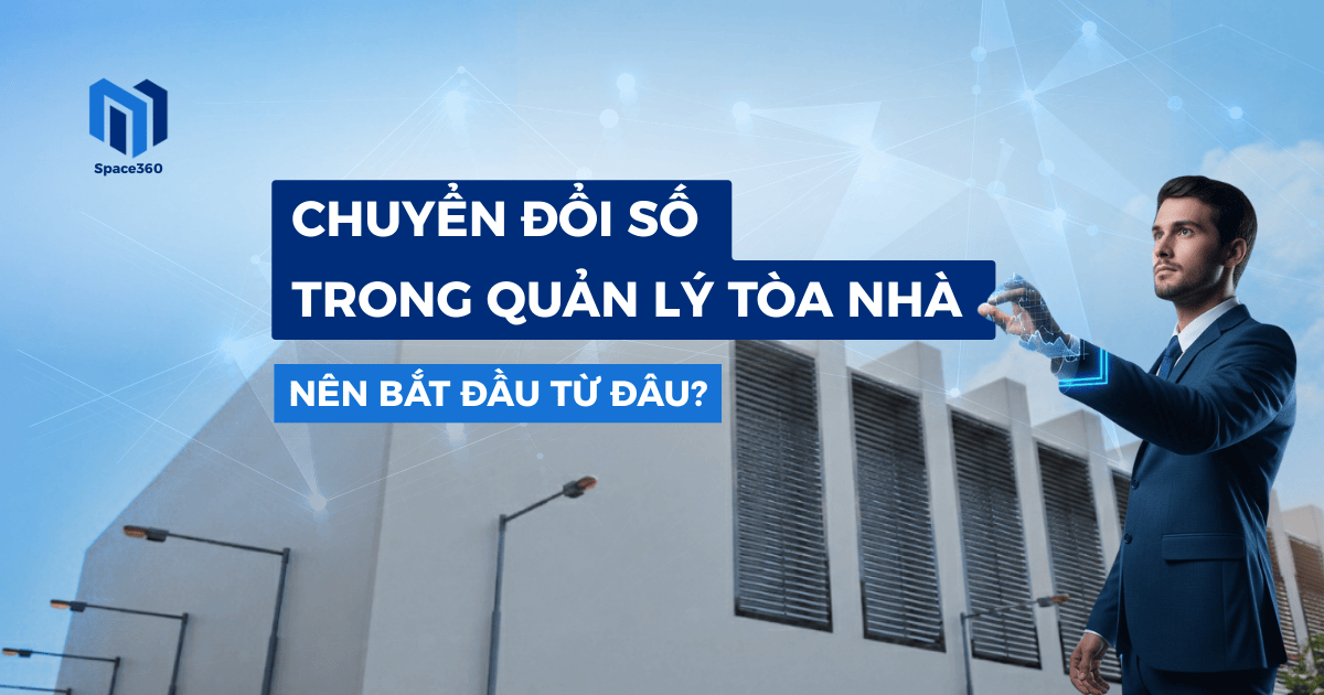 Chuyển đổi số trong quản lý tòa nhà: nên bắt đầu từ đâu?
