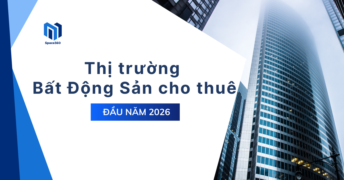 Toàn cảnh thị trường bất động sản cho thuê đầu năm 2026